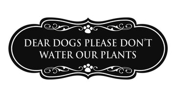 Designer Paws, Dear Dogs Please Don't Water Our Plants Wall or Door Sign
